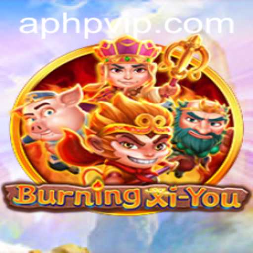 Exploring the Enchanting World of 'BurningXiYou': A Modern Gaming Adventure